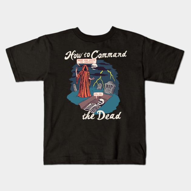 How To Command The Dead Kids T-Shirt by Hillary White Rabbit